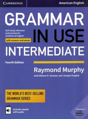 Raymond Murphy, William R. Smalzer, Joseph Chapple. Raymond Murphy. Grammar in Use Intermediate Student's Book with Answers and Interactive eBook