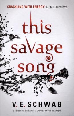 Schwab Victoria. This Savage Song (Monsters of Verity 1) – фото 1