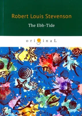 Stevenson Robert Louis. The Ebb-Tide