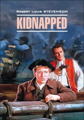 Стивенсон Р. Л. Kidnapped / Похищенный – фото 1
