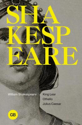 Уильям Шекспир. Tragedies: King Lear, Othello, Julius Ceasar