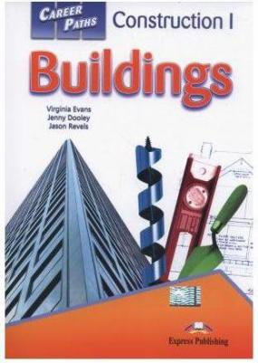 Virginia Evans, Jenny Dooley, Jason Revels. Career Paths: Construction I - Buildings Student's Book with digibook – фото 1