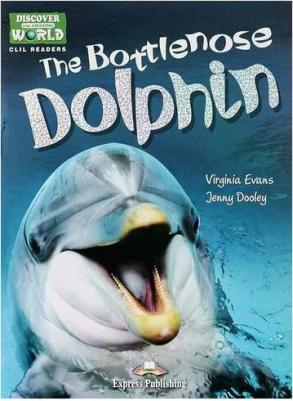 Virginia Evans, Jenny Dooley "The Bottlenose Dolphin: Reader: Level A1/A2" – фото 1