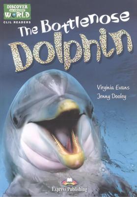 Virginia Evans, Jenny Dooley "The Bottlenose Dolphin: Reader: Level A1/A2"
