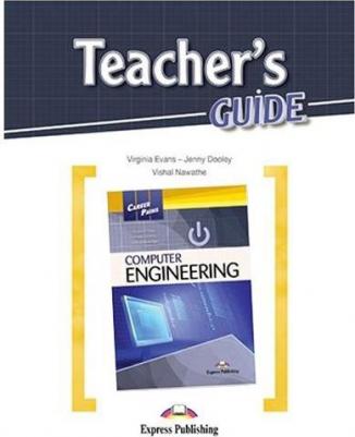 Virginia Evans, Jenny Dooley, Vishal Nawathe. Career Paths: Computer Engineering Teacher's Guide – фото 1