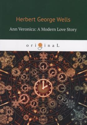 Wells Herbert George. Ann Veronica: A Modern Love Story – фото 1