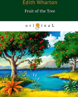Wharton Edith. The Fruit of the Tree – фото 2