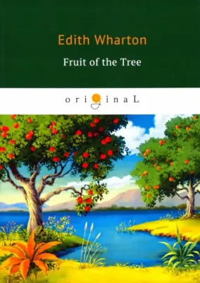 Wharton Edith. The Fruit of the Tree